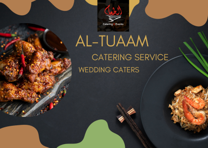 Al Tuaam Catering & Events Culinary Excellence & Unforgettable Events in Lahore